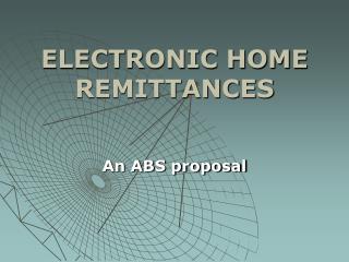 ELECTRONIC HOME REMITTANCES