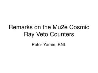 Remarks on the Mu2e Cosmic Ray Veto Counters