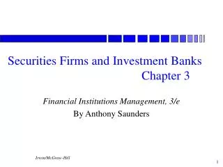 Securities Firms and Investment Banks 						Chapter 3