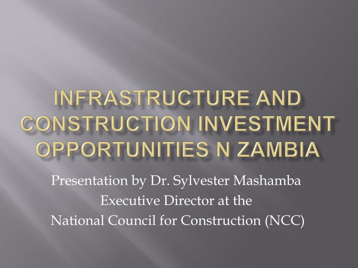 infrastructure and construction investment opportunities n zambia