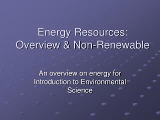 Energy Resources: Overview &amp; Non-Renewable