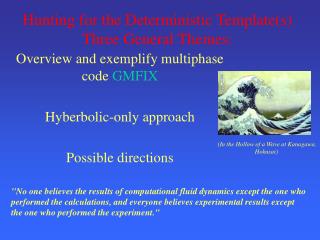 Overview and exemplify multiphase code GMFIX Hyberbolic-only approach Possible directions