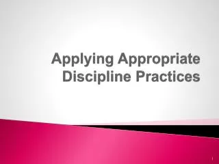 Applying Appropriate Discipline Practices