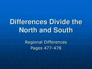 Differences Divide the North and South