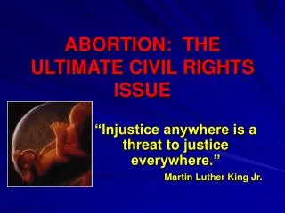 ABORTION:  THE ULTIMATE CIVIL RIGHTS ISSUE