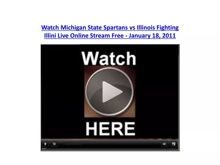 watch michigan state spartans vs illinois fighting illini live online stream free january 18 2011
