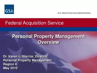 Dr. Karen L. Warrior, Director Personal Property Management Region 4 May 2010