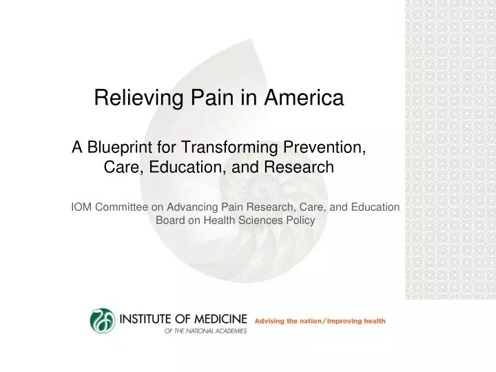 relieving pain in america a blueprint for transforming prevention care education and research