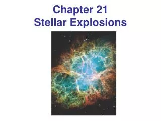 Chapter 21 Stellar Explosions