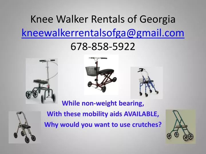 knee walker rentals of georgia kneewalkerrentalsofga@gmail com 678 858 5922