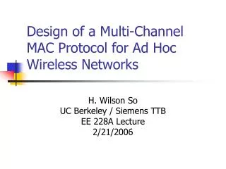 Design of a Multi-Channel MAC Protocol for Ad Hoc Wireless Networks