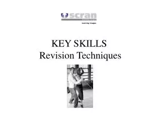 KEY SKILLS Revision Techniques