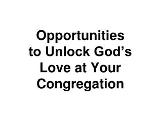 Opportunities to Unlock God’s Love at Your Congregation