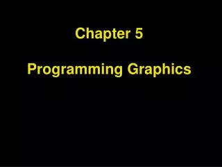 Chapter 5 Programming Graphics