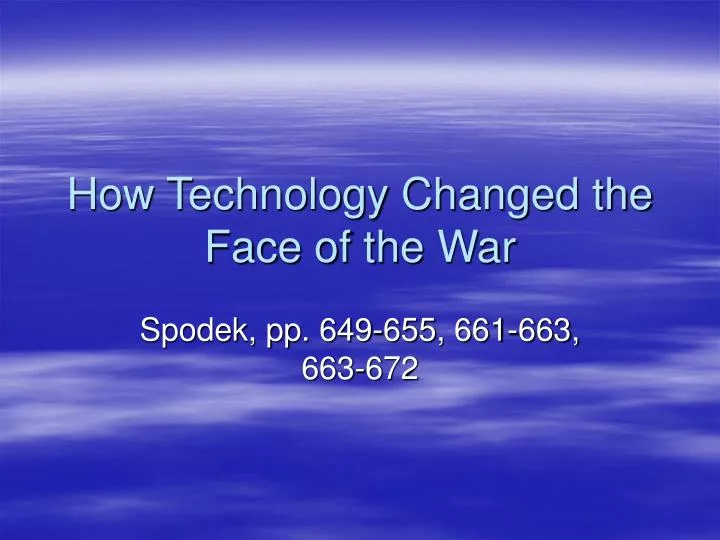 how technology changed the face of the war