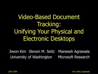 Video-Based Document Tracking: Unifying Your Physical and Electronic Desktops