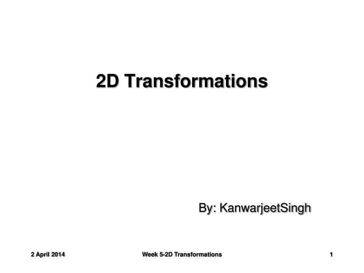 2d transformations by kanwarjeetsingh
