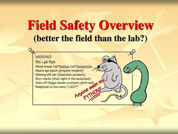 field safety overview better the field than the lab