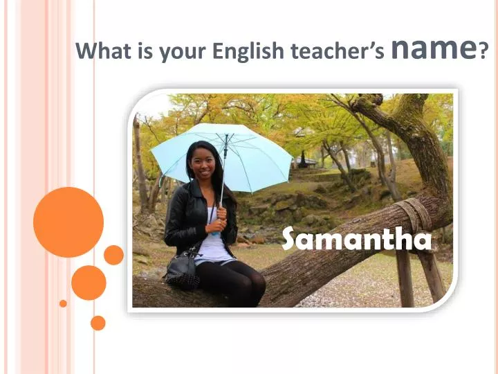 what is your english teacher s name
