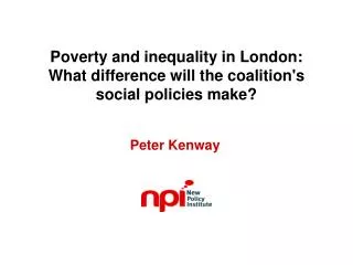 Poverty and inequality in London: What difference will the coalition's social policies make?