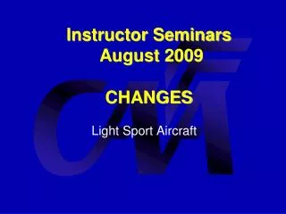 Instructor Seminars August 2009 CHANGES