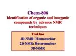 Chem-806 Identification of organic and inorganic compounds by advance NMR techniques