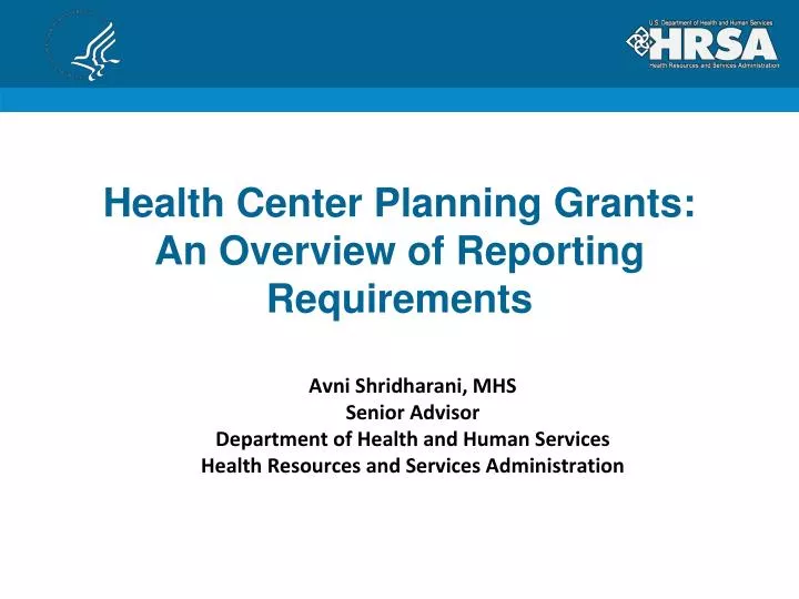 health center planning grants an overview of reporting requirements