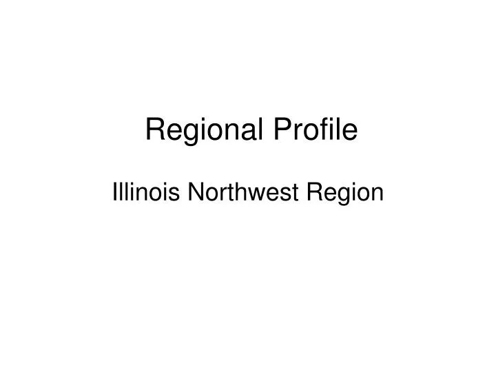 regional profile illinois northwest region