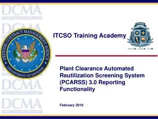 Plant Clearance Automated Reutilization Screening System ( PCARSS ) 3.0 Reporting Functionality February 2010