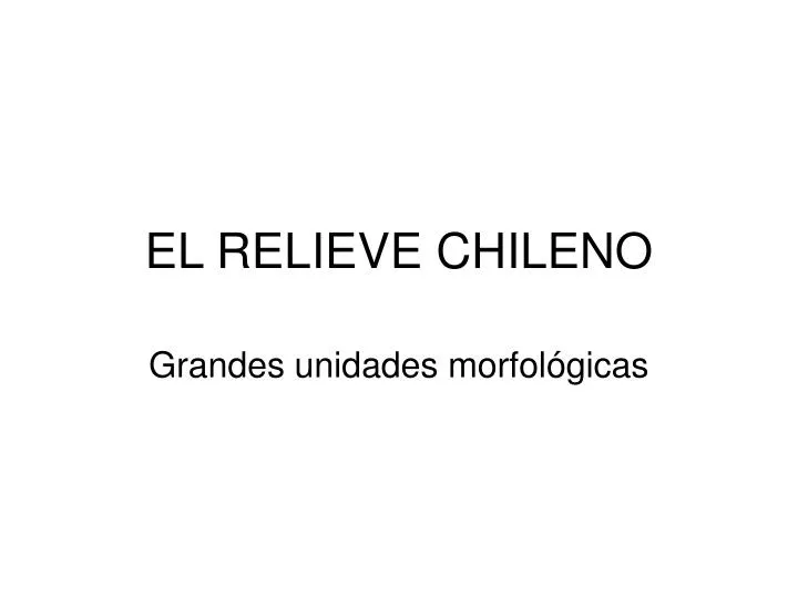 el relieve chileno