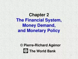Chapter 2 The Financial System, Money Demand, and Monetary Policy