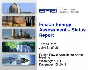 Fusion Energy Assessment – Status Report