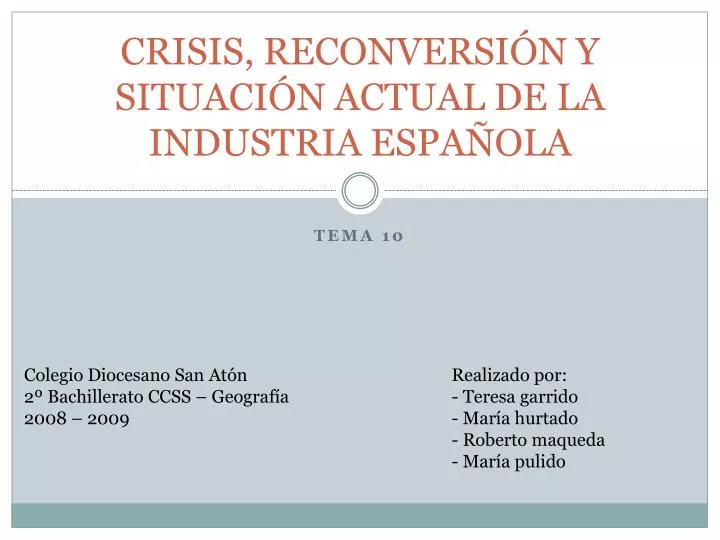 crisis reconversi n y situaci n actual de la industria espa ola