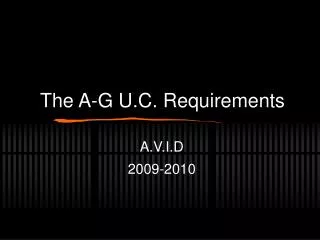 The A-G U.C. Requirements