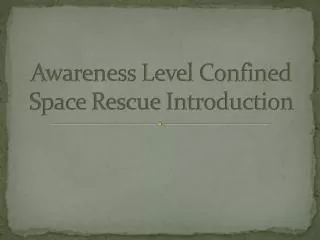 Awareness Level Confined Space Rescue Introduction