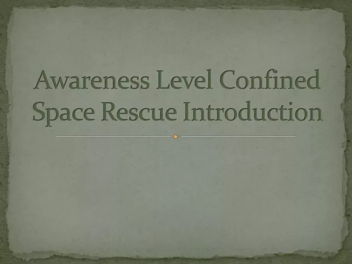 awareness level confined space rescue introduction