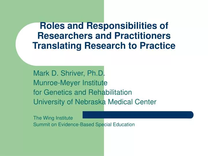 roles and responsibilities of researchers and practitioners translating research to practice