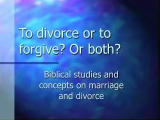 To divorce or to forgive? Or both?