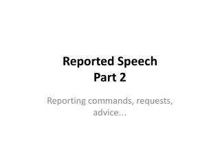 Reported Speech Part 2