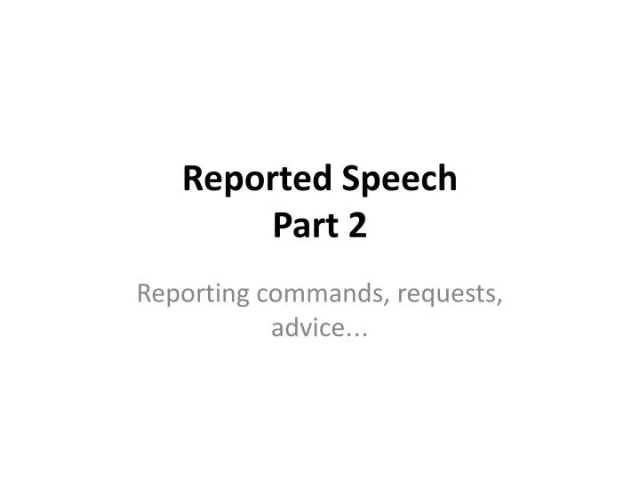 reported speech part 2