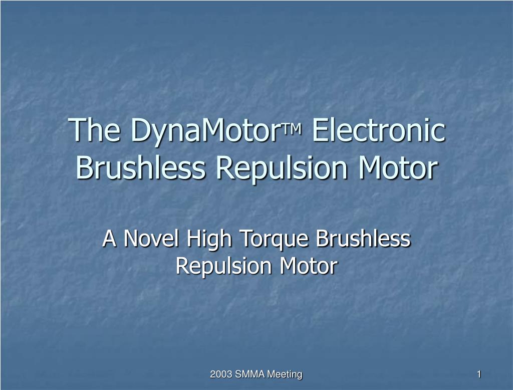 PPT - The DynaMotor TM Electronic Brushless Repulsion Motor PowerPoint ...