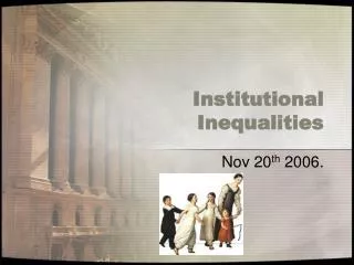 Institutional Inequalities