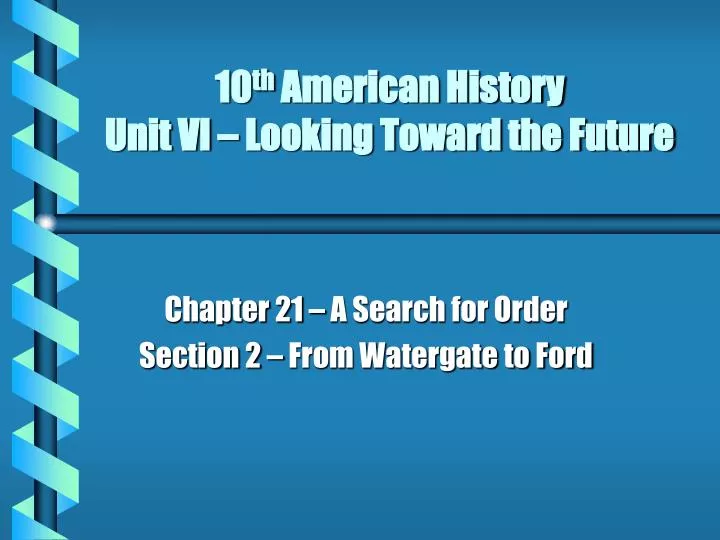 10 th american history unit vi looking toward the future