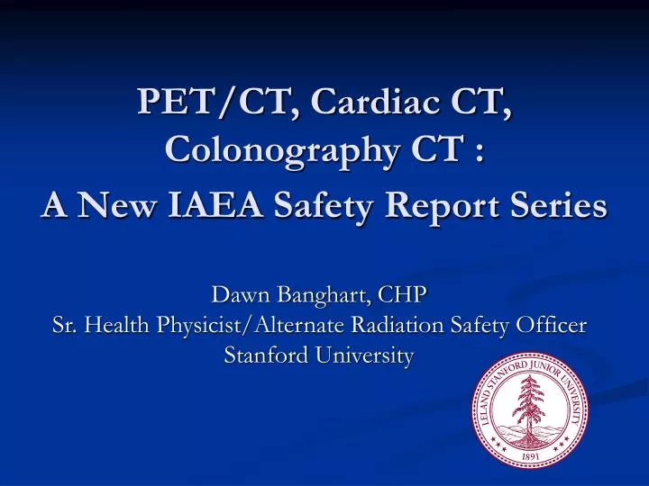 pet ct cardiac ct colonography ct a new iaea safety report series