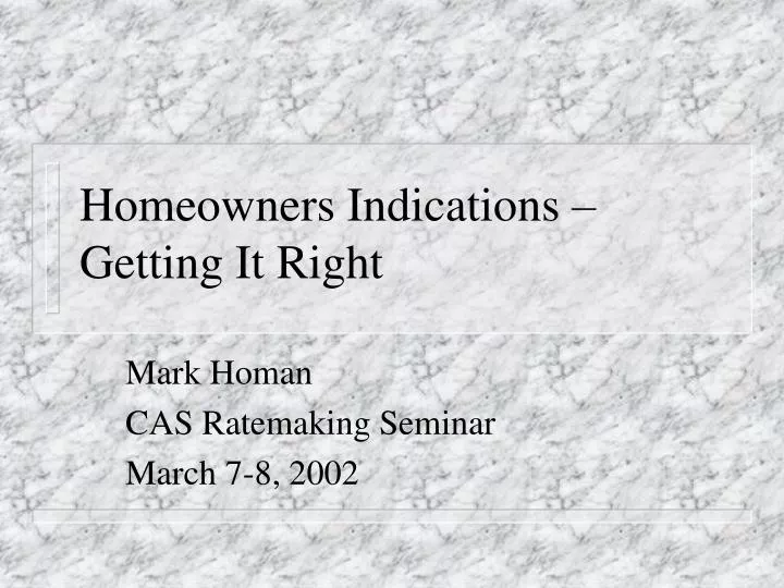 homeowners indications getting it right