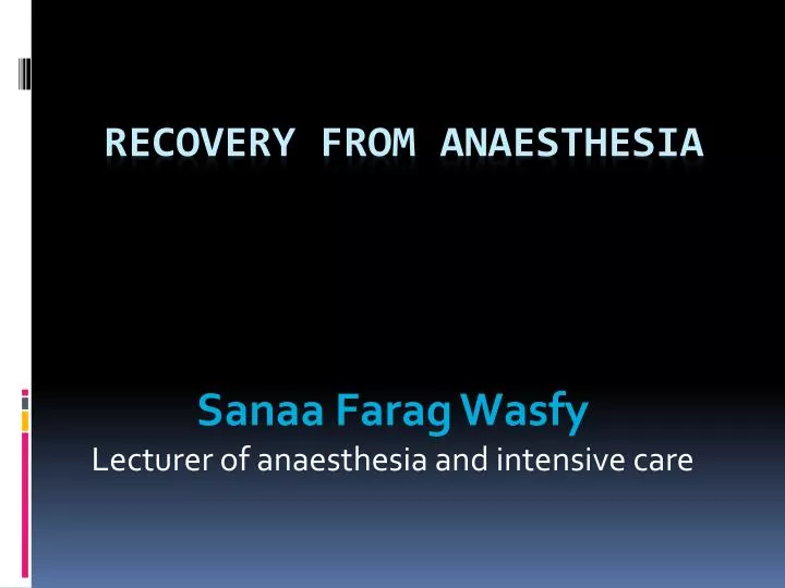 sanaa farag wasfy lecturer of anaesthesia and intensive care