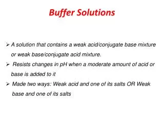A solution that contains a weak acid/conjugate base mixture or weak base/conjugate acid mixture.