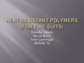 Heat Resistant Polymers (for Fire Suits)