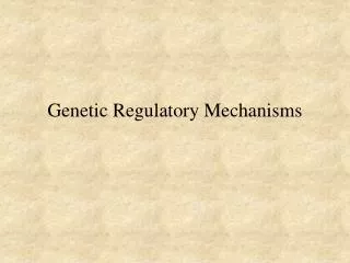 Genetic Regulatory Mechanisms