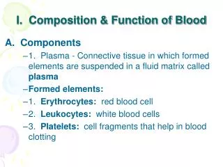 I. Composition &amp; Function of Blood